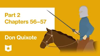 Don Quixote by Miguel de Cervantes | Part 2, Chapters 56–57