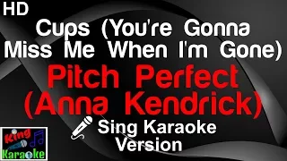 🎤 Pitch Perfect (Anna Kendrick) - Cups (You're Gonna Miss Me When I'm Gone) (Karaoke Version)