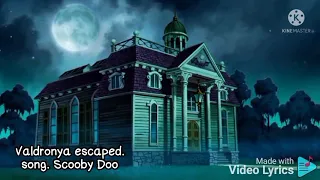 Valdronya escaped. song. Scooby Doo music of the vampire