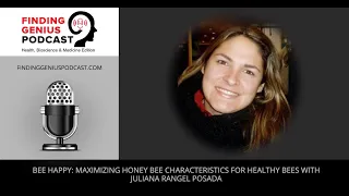 Bee Happy: Maximizing Honey Bee Characteristics for Healthy Bees with Juliana Rangel Posada