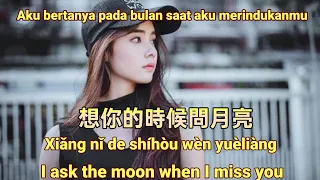 Xiang ni de shi hòu wen yue liang  想你的時候問月亮 translate English, Indonesian