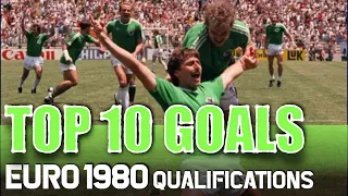 TOP 10 Goals | Euro 1980 Qualifications