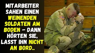 Mitarbeiter sahen einen weinenden Soldaten am Boden -  Dann hörten sie, lasst ihn nicht an Bord..