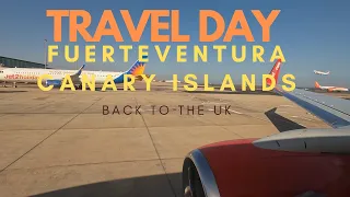 TRAVEL DAY Fuerteventura canary islands back to the UK