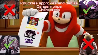 Knuckles Approves and Denies Danganronpa Characters