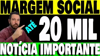 margem social - EMPRÉSTIMO 20 MIL - notícia urgente - COISA BOA (PL 4732/22)