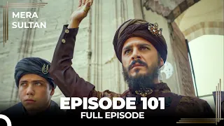 Mera Sultan - Episode 101 (Urdu Dubbed)