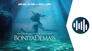 Bonita Demais -  João Mar e Joe Kinni feat. Marcelo Adnet