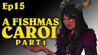 A Fishmas Carol Pt1 | Oxventure D&D | Season 1, Episode 15