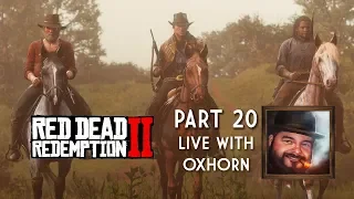 Red Dead Redemption 2 Part 20 - Live with Oxhorn