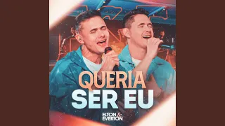 Queria Ser Eu (Ao Vivo)