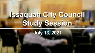 Issaquah City Council Study Session - July 13, 2021