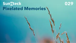 Sunnteck - Pixelated Memories 029