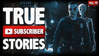 I WORKED WITH A COP K*LLER | 8 True Scary Subscriber Stories (Vol. 75)