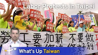 Labor Protests in Taipei, What's Up Taiwan – News at 20:00, May 1, 2024 | TaiwanPlus News