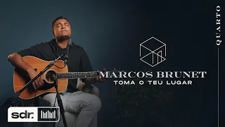 Toma O Teu Lugar - Marcos Brunet | Série QUARTO