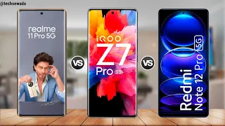 Realme 11 Pro vs IQOO Z7 Pro vs Redmi Note 12 Pro 5g | Price || Review