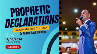 COMMANDING THE DAY PROPHETIC DECLARATIONS BY DR PASTOR PAUL ENENCHE (17/03/2024) #trending #viral