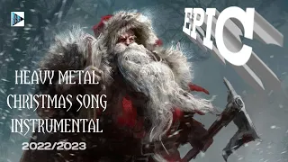 Heavy Metal Christmas Song Instrumetal Music 🎸Epic - 2022/2023 ®