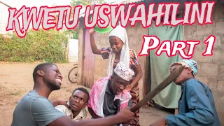 KWETU USWAHILINI PART 1 FT CHISHAMU TV