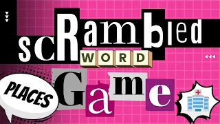 Scrambled Word Games - Guess the Word Game - Places Vocabulary