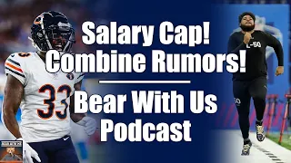 The Salary Cap Rises! NFL Combine Rumors! Where do the Bears fit in? | Bear With Us Podcast