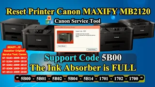 Cara Reset Printer CANON MAXIFY MB2120, Support Code 5B00, The Ink Absorber is FULL, Reset Counter !