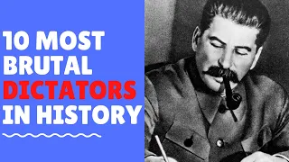 10 Most Brutal Dictators in History
