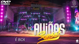 Aviões do Forró - DVD Sun Set 2015 - É BOI