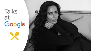 Padma Lakshmi | Tangy Tart Hot and Sweet: A World of Recipes for Every Day | Talks at Google