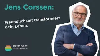 Jens Corssen - Freundlichkeit transformiert dein Leben
