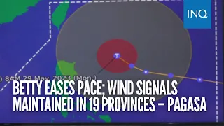 Betty eases pace; wind signals maintained in 19 provinces – Pagasa