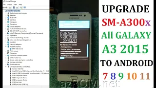 Upgrade SM-A300x All Samsung Galaxy A3 (2015) To Android-7-8-9-10-11
