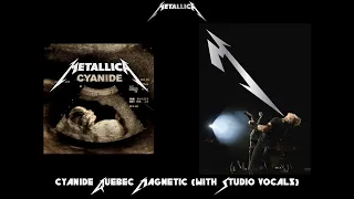 Metallica - Cyanide Quebec Magnetic (with Studio Vocals)