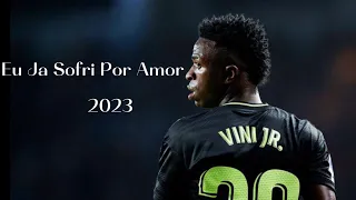 Vinicius Jr • Eu Ja Sofri Por Amor | Skills & Goals 2023 | HD