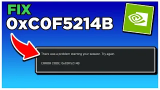 How to *FIX* GeForce NOW Error Code 0xC0F5214B