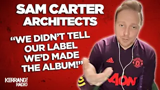 Sam Carter, Architects "We didn't tell our label we'd made the album!"