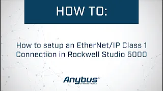 How to setup an EtherNet/IP Class 1 Connection in Rockwell Studio 5000