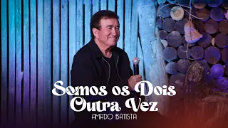 Amado Batista - SOMOS OS DOIS OUTRA VEZ - DVD "Perdoa"