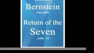 Elmer Bernstein : The Return of the Magnificent Seven/Le Retour des 7 Mercenaires (1966) 2/3