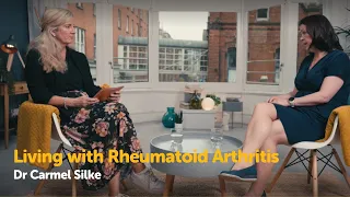 Living with Rheumatoid Arthritis - Dr Carmel Silke