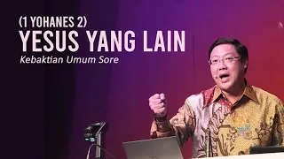 YESUS YANG LAIN - Pdt. Ivan Kristiono | KU Sore