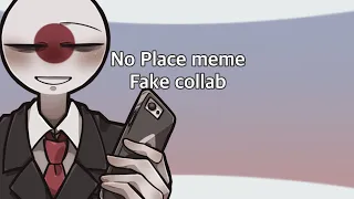 No Place | meme  // Fake collab  〖countryhumans〗