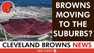 Cleveland Browns Stadium MOVING To The Suburbs? Latest Browns News & Rumors