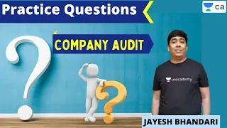 Practice Questions of Company Audit | Unacademy CA Intermediate Group 2 | Jayesh Bhandari