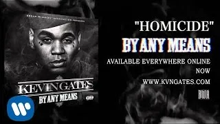 Kevin Gates - Homicide (Official Audio)