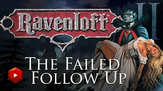 Ravenloft II: The Failed Follow Up | D&D Walkthroughs