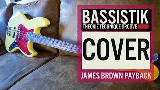 BASSISTIK COVER / JAMES BROWN THE PAYBACK