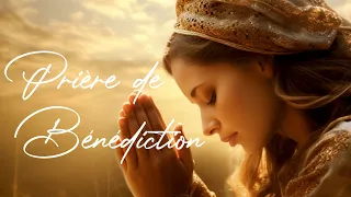 PRIERE PUISSANTE POUR LA BENEDICTION DE DIEU | Traduction Maryline Orcel