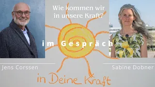 Wie kommen wir in unsere Kraft? | Jens Corssen im Gespräch mit Sabine Dobner - inDeineKraft.de